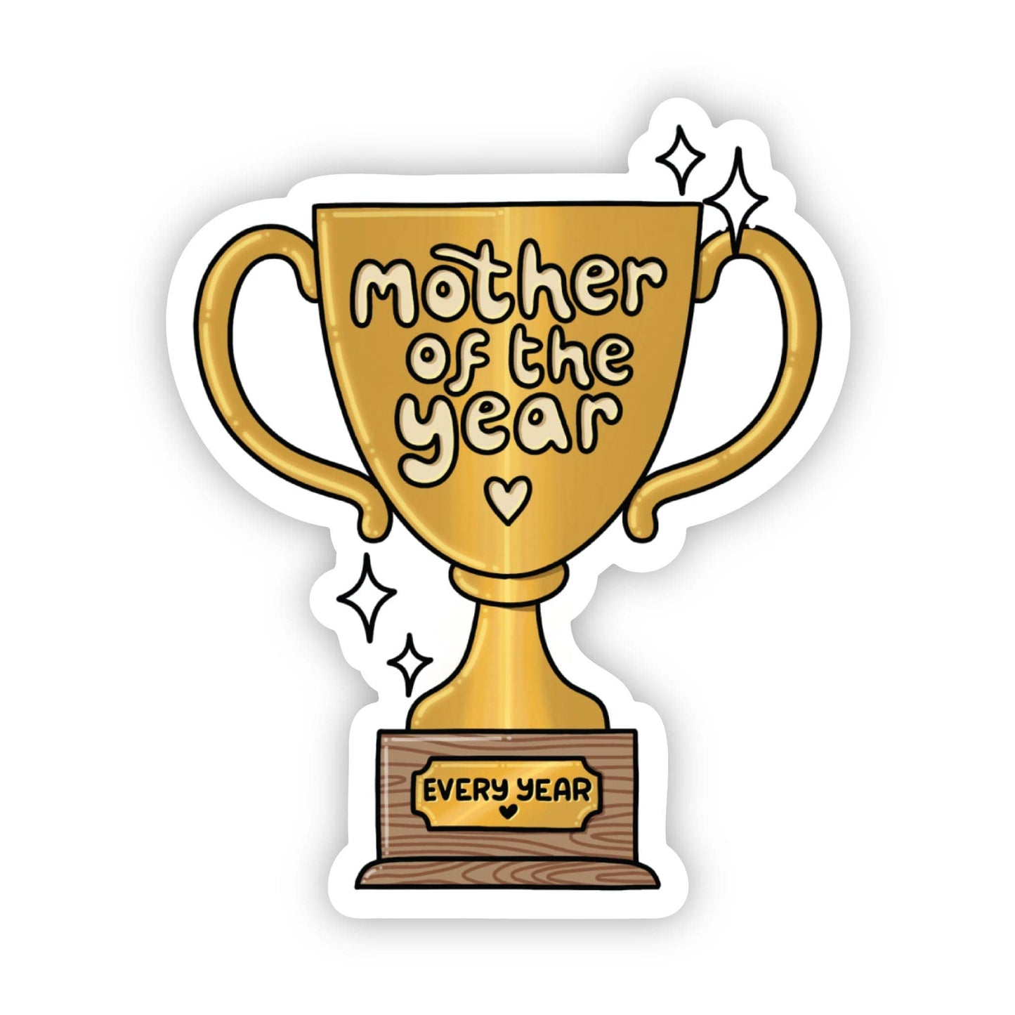 Big Moods - Mother Of The Year (every year) trophy sticker