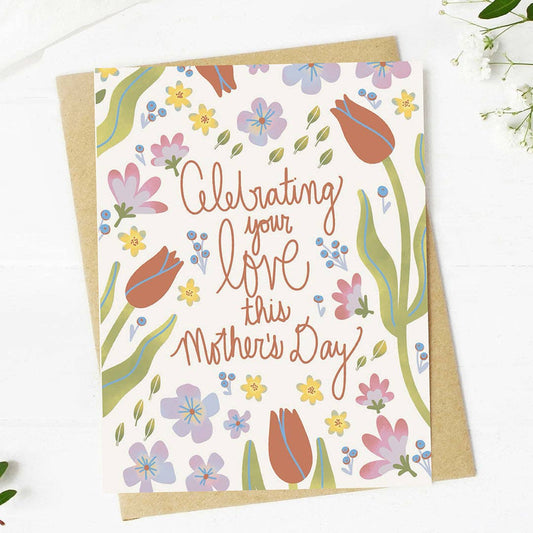 Big Celebrating your love this Mother's Day Mother's Day Card