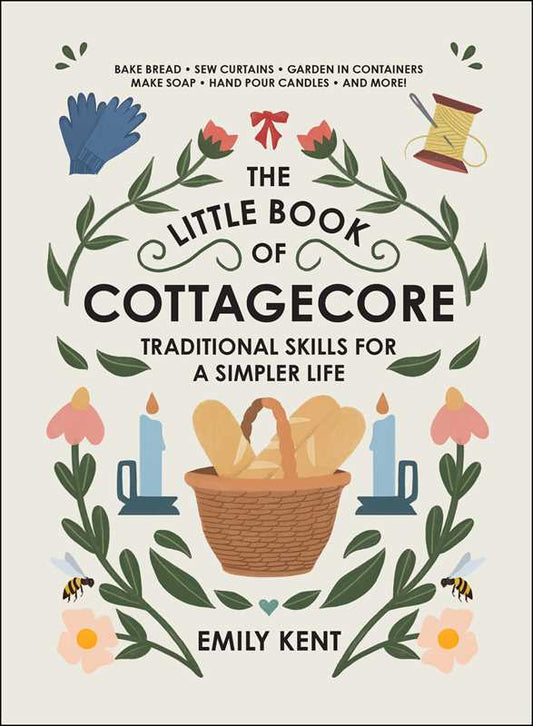 Little Book of Cottagecore by Emily Kent: Hardcover