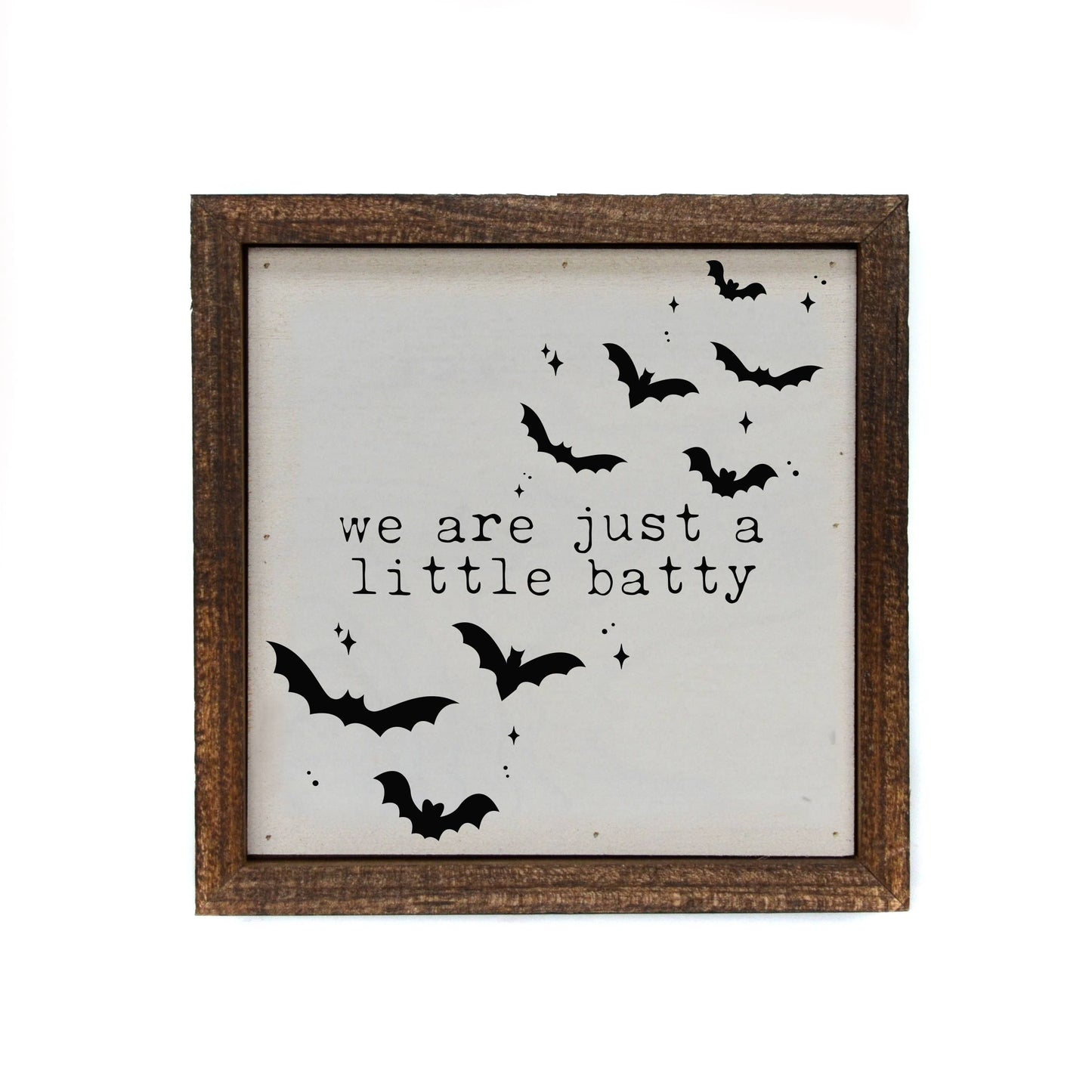 We Are Just A Little Batty Sign