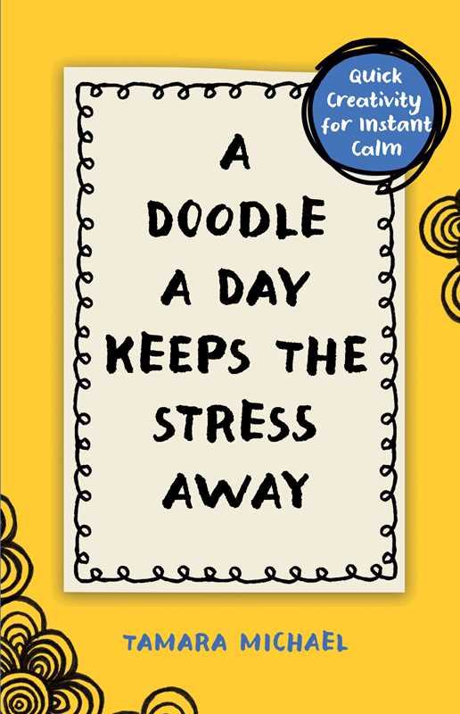Doodle a Day Keeps the Stress Away by Tamara Michael: Paperback