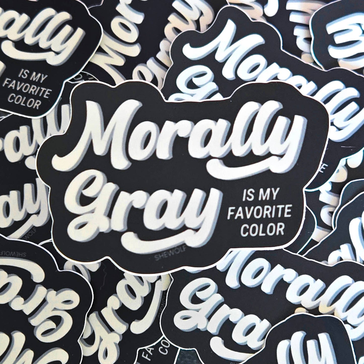 Morally Gray is My Favorite Color Sticker