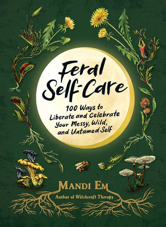 Feral Self-Care by Mandi Em: Hardcover