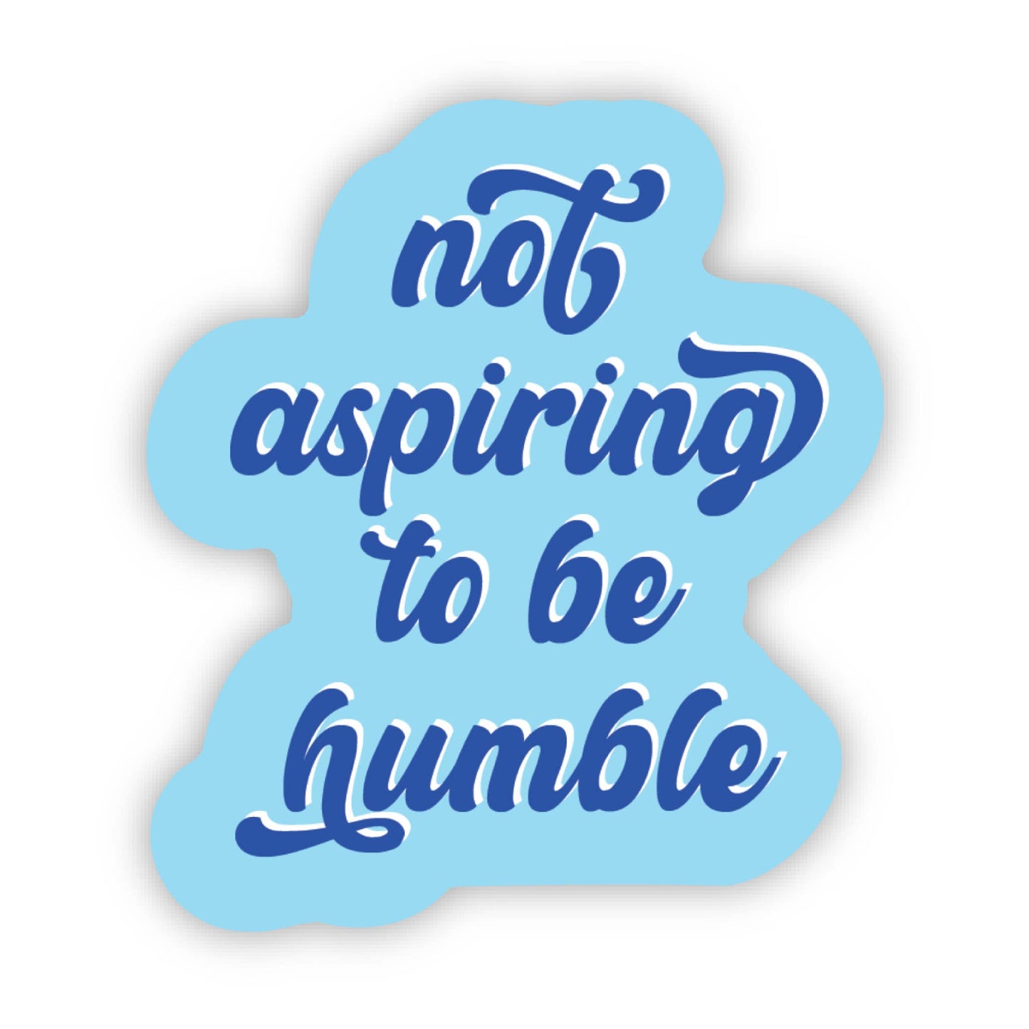 Kamala Sticker: Not Aspiring to be Humble