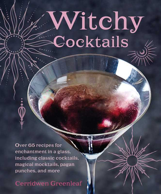 Witchy Cocktails by Cerridwen Greenleaf: Hardcover