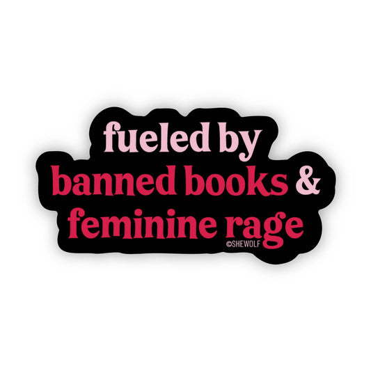 Fueled by Banned Books & Female Rage Sticker