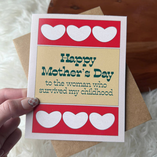 To the woman who survived my childhood Mother's Day Card