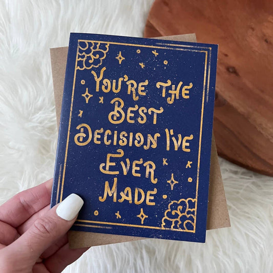 You're The Best Decision I've Ever Made Card