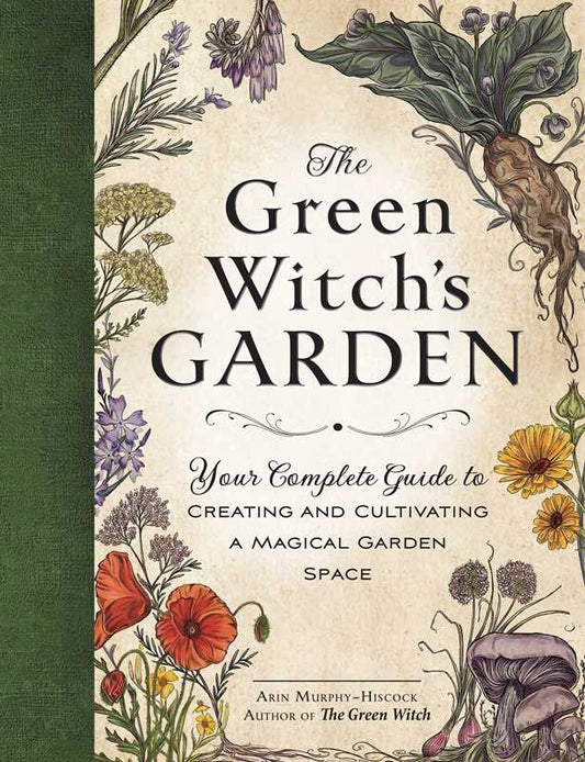 Green Witch's Garden by Arin Murphy-Hiscock: Hardcover
