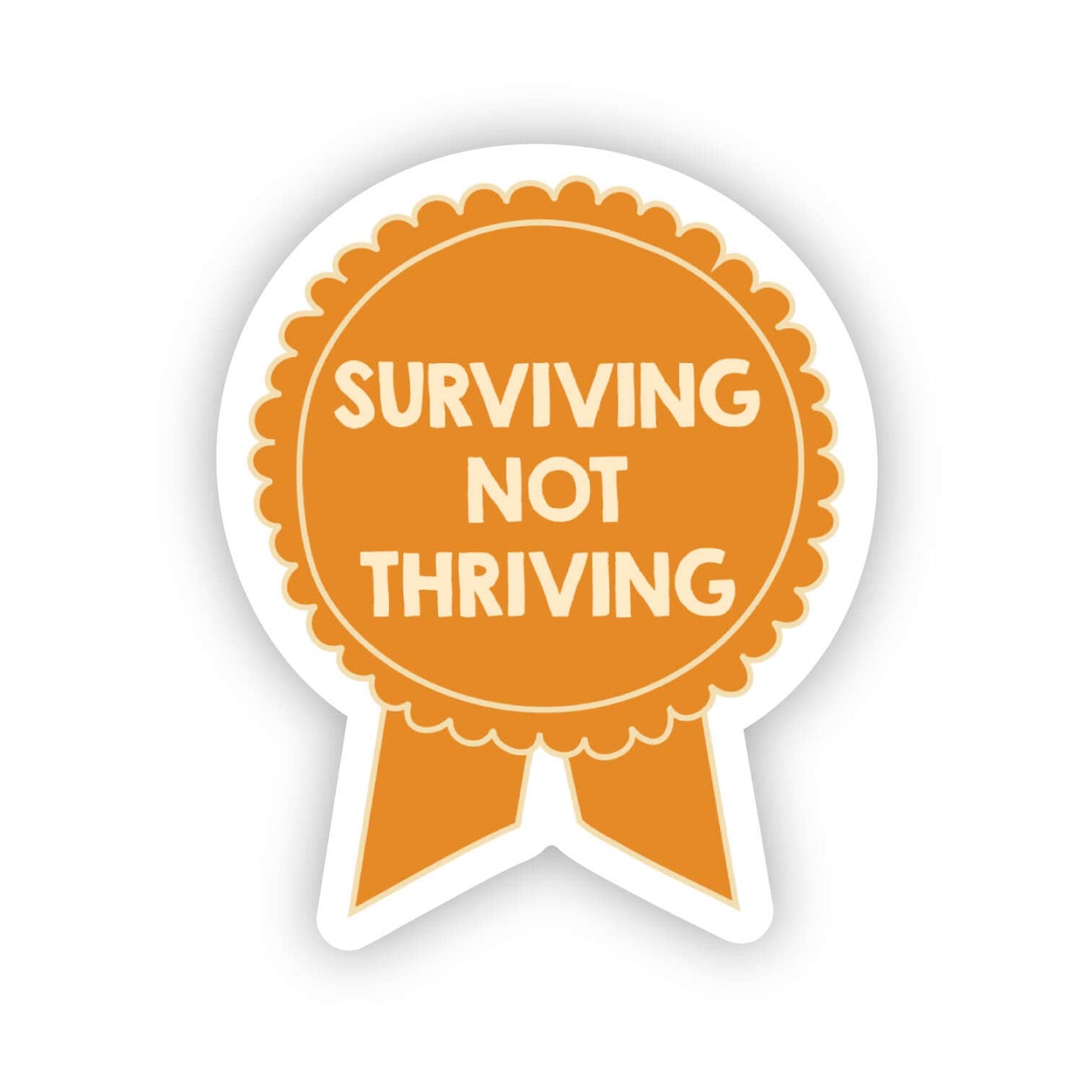 Surviving Not Thriving Sticker | Witty Mental Health Decal
