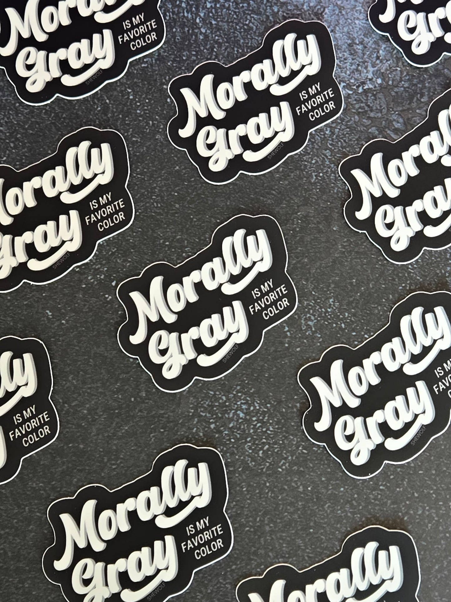 Morally Gray is My Favorite Color Sticker